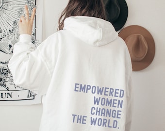 Empowered Women Hooded Sweatshirt, Feminist Shirt, Equal Rights Hoodie, Positive Quotes Aesthetic Sweater, Mental Health Shirt, Girl Power