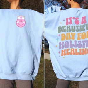 Beautiful Day Holistic Healing Sweatshirt Naturopathic Doctor Gift Naturopath Gifts Wellness Nurse Sweater Naturopath Doctor Sweatshirt ND
