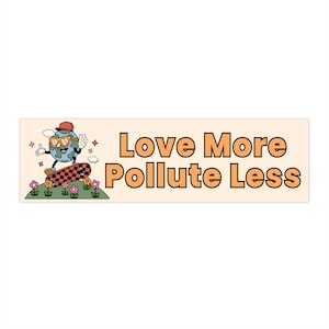 Love More Pollute Less Bumper Sticker Retro Cute Car Accessories Funny Car Sticker Vehicle 90s Vintage GenZ Earth Day Gift Pollution Sticker