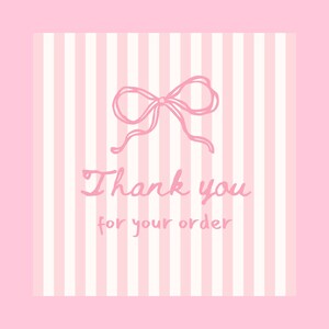 May include: A square card featuring a light pink and white vertical striped pattern. Centered at the top is a hand-drawn style pink bow. Below the bow, the text reads Thank you in a cursive font, followed by for your order in a simple font.