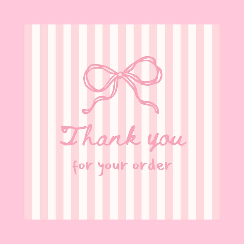 May include: A square card featuring a light pink and white vertical striped pattern. Centered at the top is a hand-drawn style pink bow. Below the bow, the text reads Thank you in a cursive font, followed by for your order in a simple font.