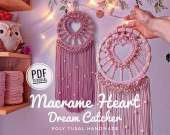 Macrame Heart Dream Catcher PDF Tutorial, Valentine's Day DIY pattern, How to Mother's Day gift, Step by step boho wall hanging, Poly Tusal