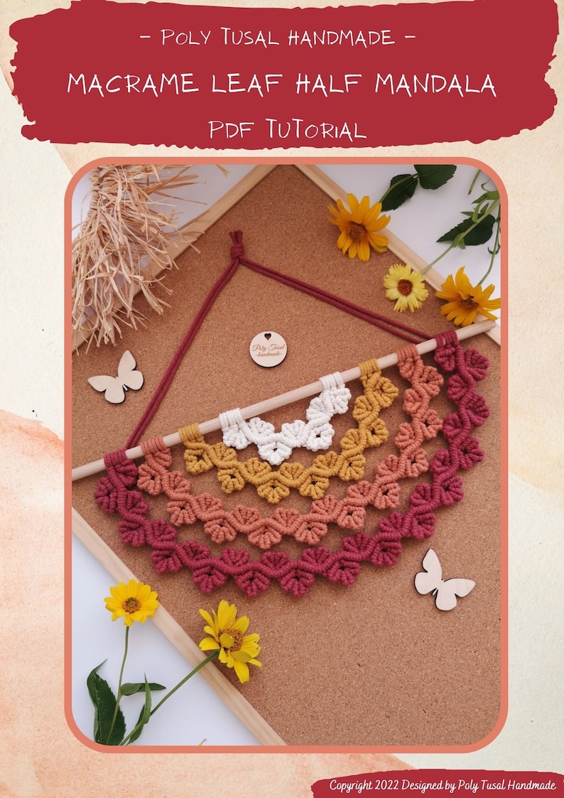 The cover of the Tutorial with the title and Macrame Leaf Half Mandala laying on the cork board with yellow flowers.  The title is Digital PDF Tutorial Macrame Leaf Half Mandala with logo Poly Tusal Handmade. Next to Mandala are wooden butterflies.