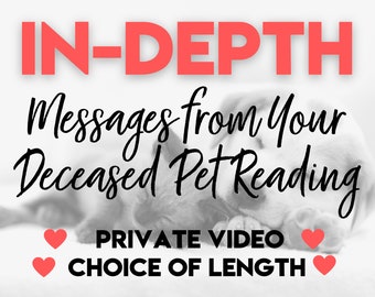 In-Depth Pet Psychic Reading - Messages from Your Crossed-Over Pet