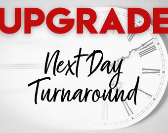 Upgrade to Next Day Turnaround