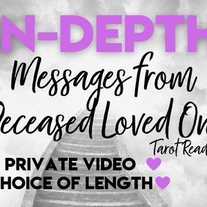 In-Depth Medium Psychic Reading - Detailed Tarot Video - Messages from Your Deceased Loved One on the Other Side