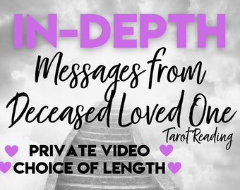 In-Depth Medium Psychic Reading - Detailed Tarot Video - Messages from Your Deceased Loved One on the Other Side