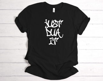 Just Dua It Font T-shirt, Islamic gifts, Islamic fashion, Religious shirt, Muslim tshirt, Deen, Faith T Shirt,Muslim gifts, Halal Fashion