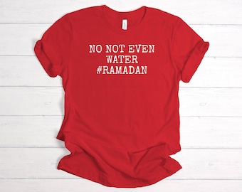 Camiseta de Ramadã, 'Nem mesmo água' - Presente Islâmico