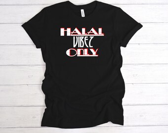 Halal Vibes Only Tshirt