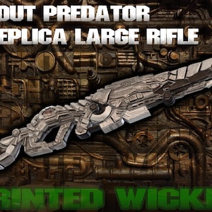 May include: A silver and gray replica large rifle with intricate mechanical details. The text "SCOUT PREDATOR REPLICA LARGE RIFLE" is displayed at the top, and "PRINTED WICKED" at the bottom. The background has a metallic, industrial design.