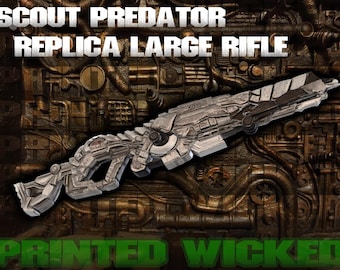 May include: A silver and gray replica large rifle with intricate mechanical details. The text "SCOUT PREDATOR REPLICA LARGE RIFLE" is displayed at the top, and "PRINTED WICKED" at the bottom. The background has a metallic, industrial design.