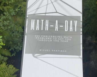 Math-A-Day: 365 Challenging Problems to Get You Through The Day