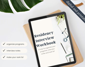 May include: A digital and printable residency interview workbook with a white background and blue text. The workbook is titled "Residency Interview Workbook" and includes a list of features: "organize programs", "interview notes", and "make your rank list".