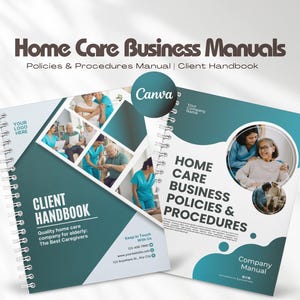 Home Care Business Manuals: Policies, Procedures, Client Handbook (Canva Templates)