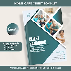 May include: A teal and white booklet with the title "Client Handbook" and the text "Quality home care company for elderly: The Best Caregivers". The booklet features photos of caregivers assisting elderly clients. The booklet is available in three sizes: 5.5 x 8.5 inches, 6 x 9 inches, and 8.5 x 11 inches.