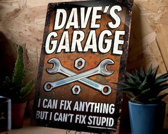 Personalised Garage Metal Sign Can't fix stupid. Any Name Custom Rusty steel look print