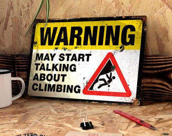 Warning May start talking about Climbing. Worn rusty look print. 3 Sizes