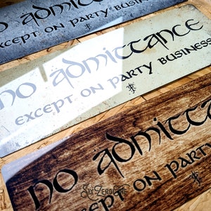 May include: Three metal signs with a rustic woodgrain finish. Each sign features the text "No admittance except on party business" in a stylized font.