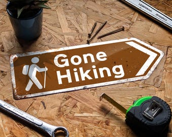 Gone Hiking Arrow Metal Sign. Worn or Clean look Available. 3 Sizes