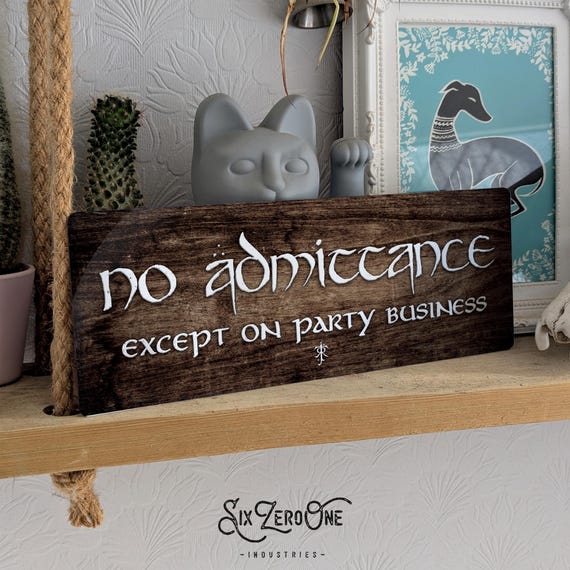 No admittance except on party business Metal Sign Horizontal -  Stone or Wood look print - lord rings fellowship ring Small