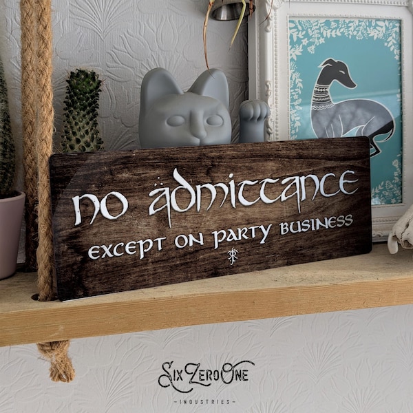 No admittance except on party business Metal Sign Horizontal -  Stone or Wood look print - lord rings fellowship ring Small