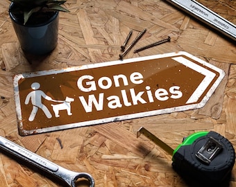 Gone Walkies Arrow Metal Sign. Worn or Clean look Available. 3 Sizes