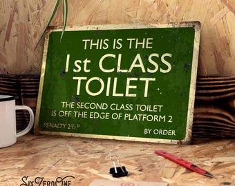 1st Class Toilet Metal Sign - Various colours Train Station Vintage worn rusty look print platform steam locomotive Bathroom