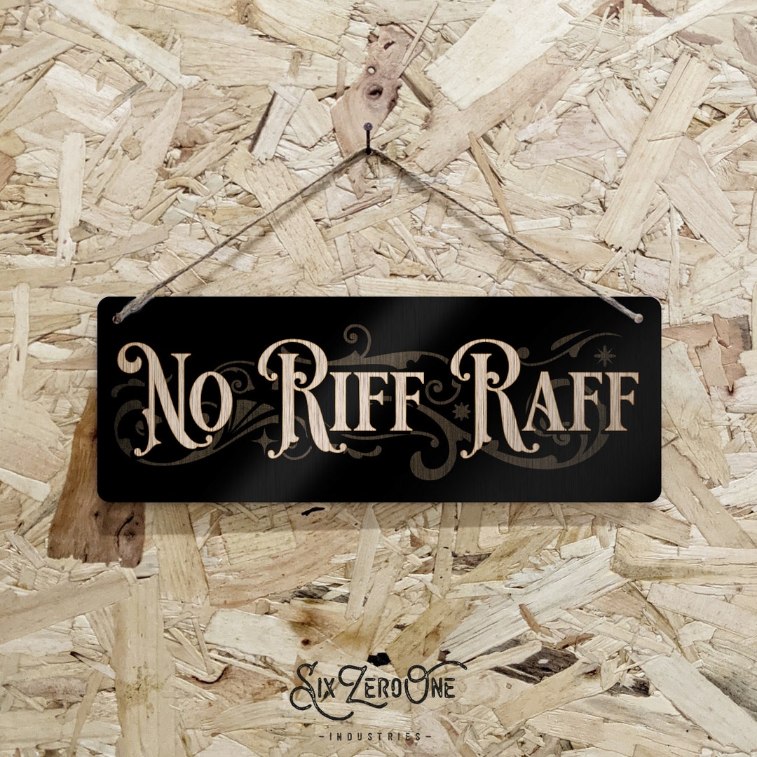No Riff Raff - Brushed Metal Sign Horizontal - Vintage Worn Rusty Look ...