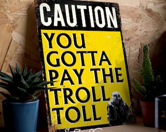 You gotta pay the troll toll Metal Sign - Always sunny nightman cometh Frank funny mancave caution