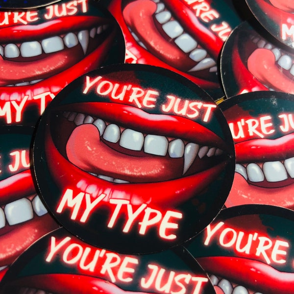 You're Just My Type - Vampire Sticker (Holo!)