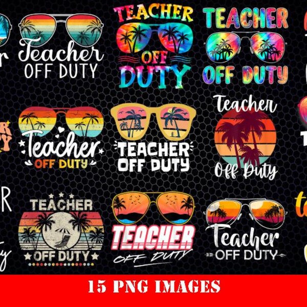 Teacher Off Duty Png, Last Day Of School Png, Sublimation, Teacher Off Duty Sunglasses Png