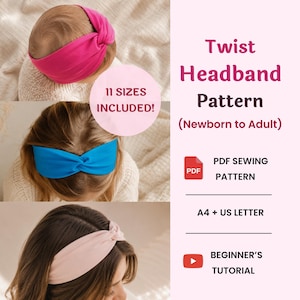 May include: A digital sewing pattern for a twist headband, including 11 sizes from newborn to adult. The document features text reading Twist Headband Pattern, 11 SIZES INCLUDED, PDF SEWING PATTERN, A4 + US LETTER, and BEGINNER'S TUTORIAL.