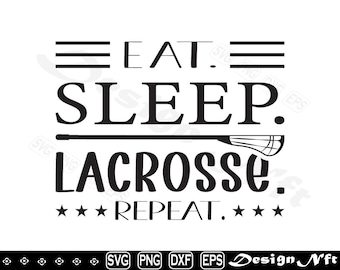 Eat Sleep Lacrosse Repeat (svg, png, dxf, eps)