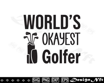 World’s Okayest Golfer svg, Cut file for silhouette, eps, dxf, png, clipart, Design