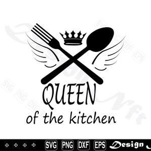 Queen of the kitchen svg, Queen of the kitchen Clipart,Cut File s for Silhouette, Files for Cricut, Vector, dxf, png, Design