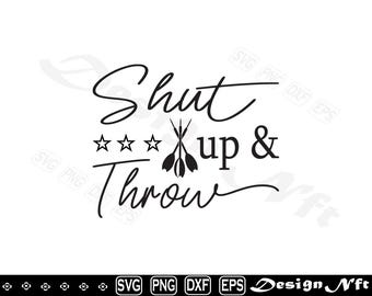 shut up & throw SVG,  throw SVG, Clipart, Cut Files for Silhouette, Vector, dxf, eps, png, Design