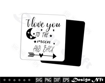 Te amo hasta la luna y más allá SVG, png, dxf, eps (Descarga digital)