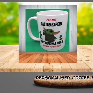 I&#39;m No Cactus Expert, But I Know a Prick When I See One Coffee Mug