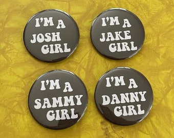 Ich bin ein 5,7 cm Tribute Button an Jake,Josh,Danny, Sammy Mädchen