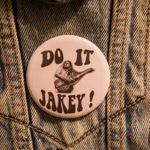 Do it Jakey 2.25 inch tribute button gvf