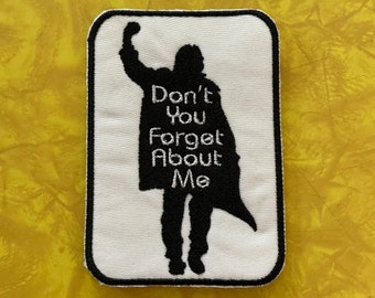 Don't You Forget about me Breakfast Club Tribute patch