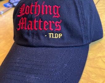 Nothing Matters TLDP geïnspireerde dad hat handgemaakt
