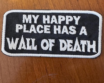 My Happy Place Has a Wall of Death Patch – Punk Rock Patch – Battle Vest Patch – Concert Jacket Patch – Mosh Pit Patch
