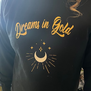 Dreams in Gold Sweatshirt Handmade GVF Tribute
