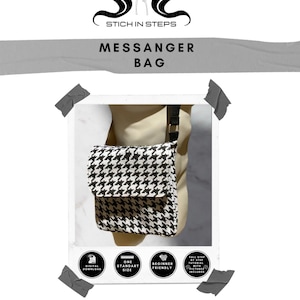 May include: A black and white houndstooth messenger bag with a black strap. The bag is displayed on a mannequin. The image includes the text "MESSANGER BAG" and "STICH IN STEPS". The image also includes the text "DIGITAL DOWNLOAD", "ONE STANDART SIZE", and "BEGINNER FRIENDLY".