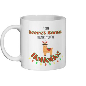 Your Secret Santa Thinks You're A Ho Ho Ho GeschenkBecher