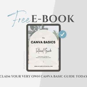 May include: A digital illustration of a tablet screen displaying a free e-book titled "The Canva Basics Tutorial Guide". The e-book cover features a green leafy background and the text "Everything you need to know to get started with Canva".