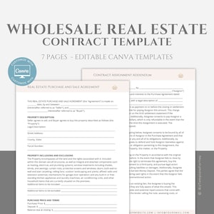 May include: A printable real estate contract template for wholesale real estate transactions. The template is customizable and editable in Canva. The document includes sections for property description, purchase price and terms, and contract assignment addendum.