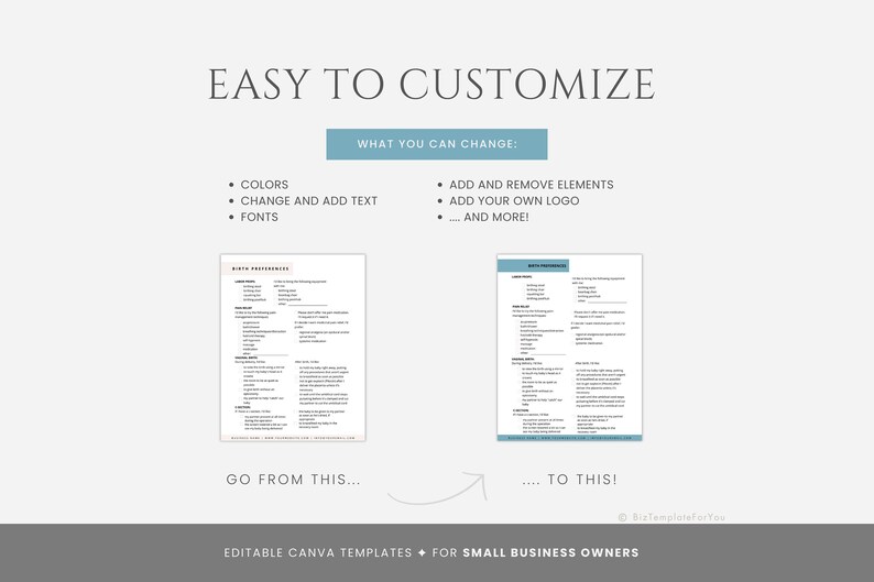 May include: A before and after image showing how to customize a resume template. The left image shows a basic resume template with text fields to fill in. The right image shows a more visually appealing resume template with a modern design and a logo. The text reads "EASY TO CUSTOMIZE" and "WHAT YOU CAN CHANGE: COLORS, CHANGE AND ADD TEXT, FONTS, ADD AND REMOVE ELEMENTS, ADD YOUR OWN LOGO, ... AND MORE!"  "GO FROM THIS... TO THIS!"  "EDITABLE CANVA TEMPLATES FOR SMALL BUSINESS OWNERS"
